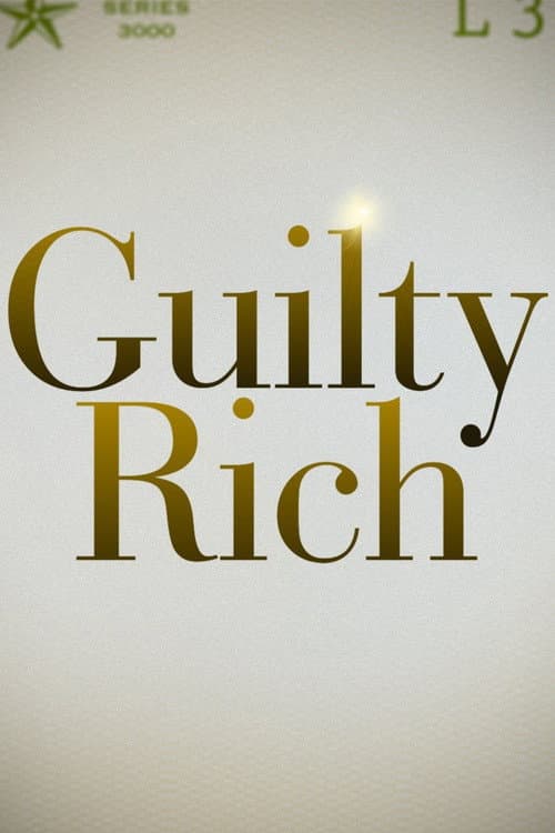 Guilty Rich Season 1 poster