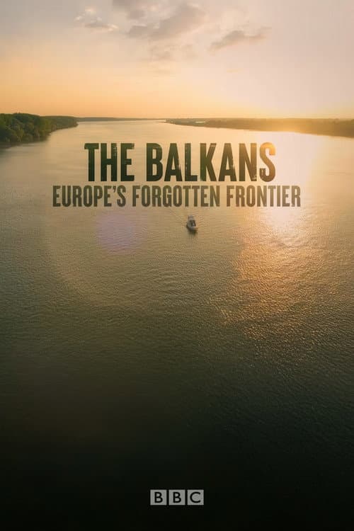 The Balkans: Europe’s Forgotten Frontier Miniseries poster