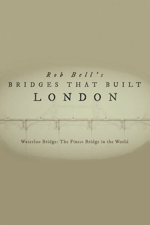 Rob Bell's Bridges That Built London Season 1 poster