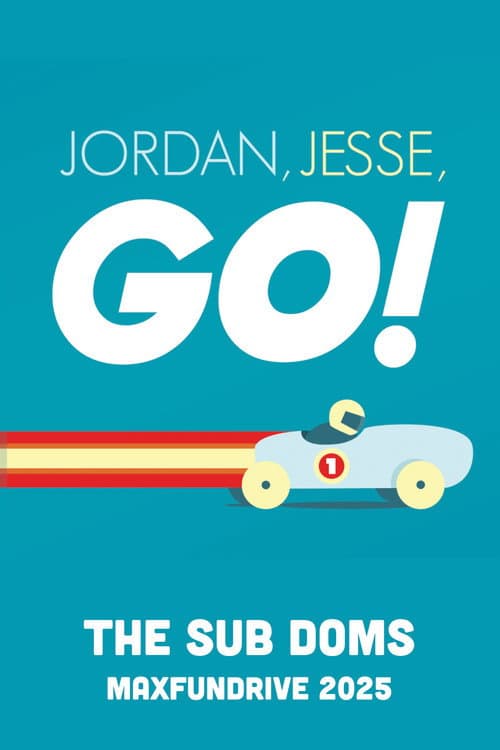 Jordan, Jesse, Go!: The Sub Doms MaxFunDrive 2025 poster