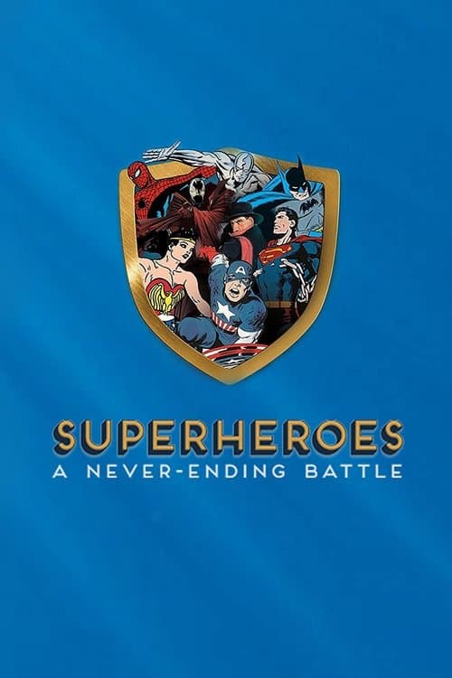 Superheroes: A Never-Ending Battle Miniseries poster