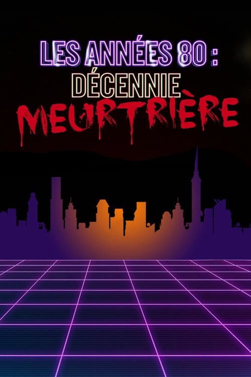 The 1980s: The Deadliest Decade Season 1 poster