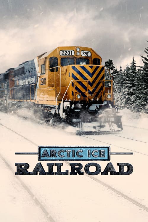 Arctic Ice Railroad Season 1 poster
