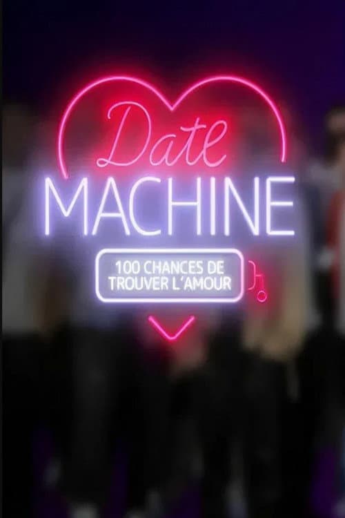 Date machine : 100 chances de trouver l'amour Season 1 poster