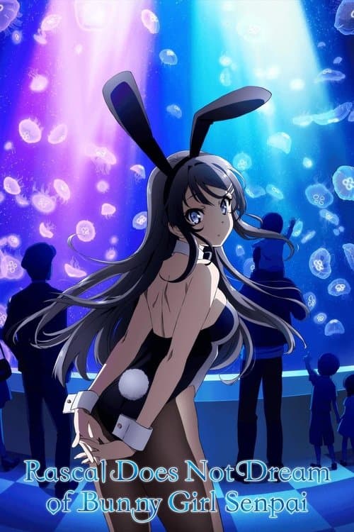 Rascal Does Not Dream of Bunny Girl Senpai Rascal Does Not Dream of Bunny Girl Senpai poster