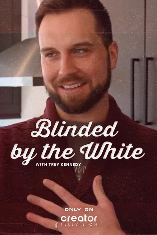 Blinded by the White with Trey Kennedy Season 2 poster