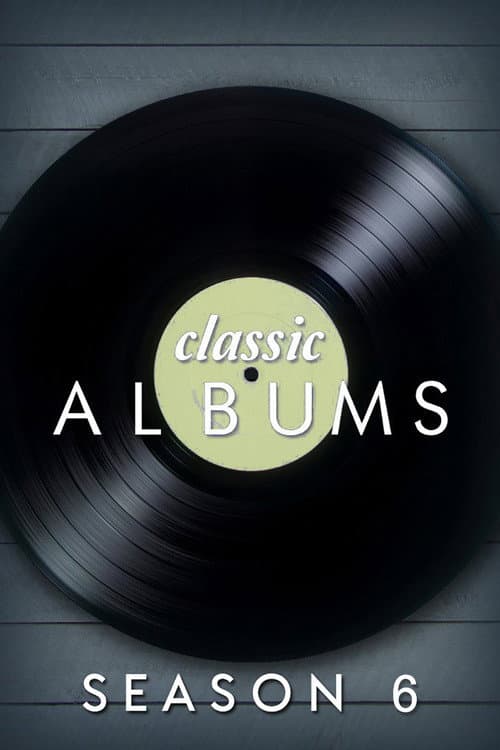 Classic Albums Season 6 poster