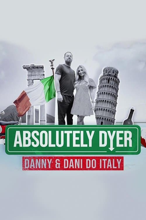 Absolutely Dyer: Danny And Dani Do Italy Season 1 poster