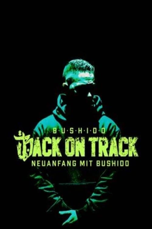 Back on Track - Neuanfang mit Bushido Season 1 poster