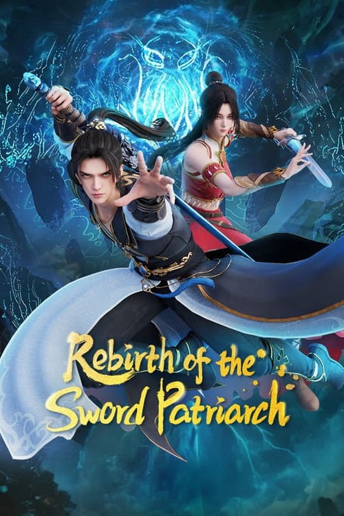 Rebirth of the Sword Patriarch Season 1 poster
