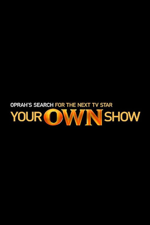Your OWN Show: Oprah's Search for the Next TV Star Season 1 poster