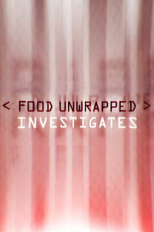 Food Unwrapped Investigates Season 1 poster