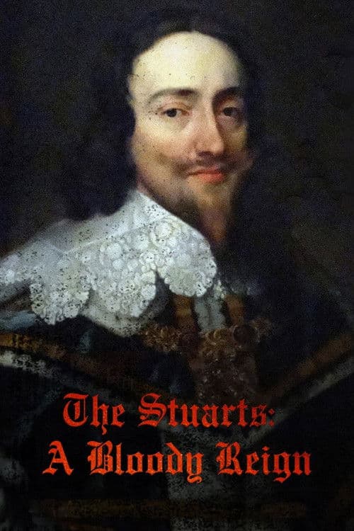 The Stuarts: A Bloody Reign Miniseries poster