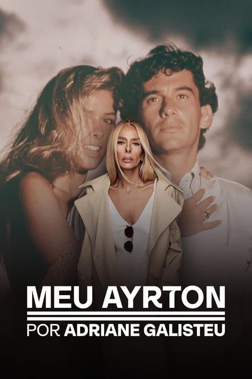 My Ayrton, by Adriane Galisteu Season 1 poster