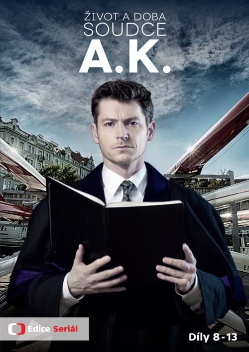 Život a doba soudce A. K. Season 1 poster