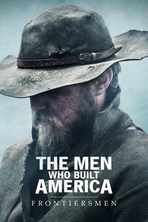 The Men Who Built America: Frontiersmen Season 1 poster