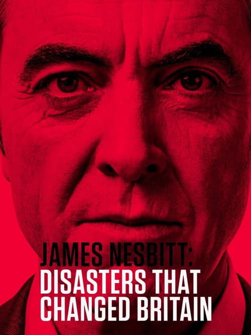 James Nesbitt: Disasters That Changed Britain Season 1 poster