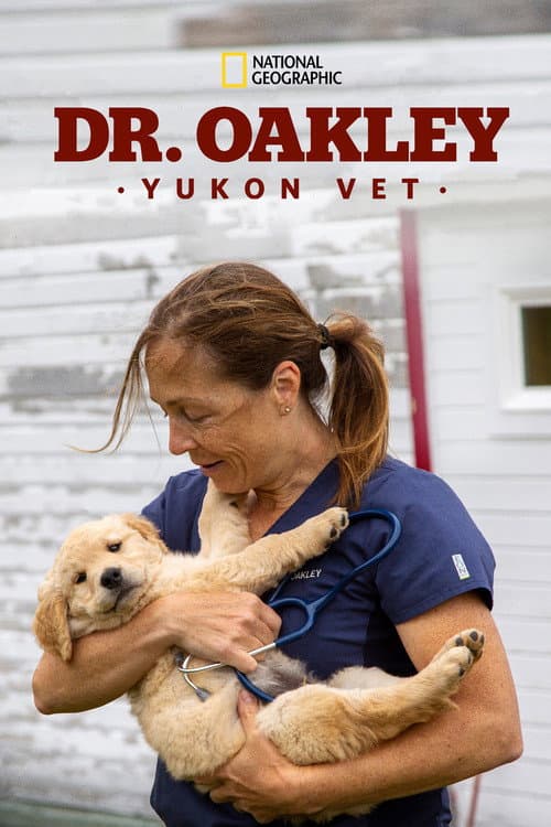 Dr. Oakley, Yukon Vet Season 9 poster
