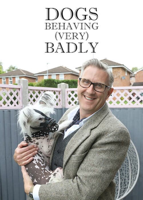 Dogs Behaving (Very) Badly Series 6 poster