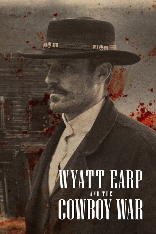 Wyatt Earp and the Cowboy War Season 1 poster