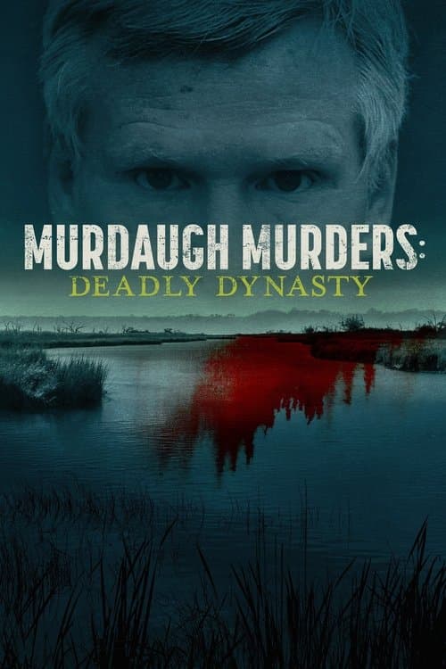 Murdaugh Murders: Deadly Dynasty Season 1 poster
