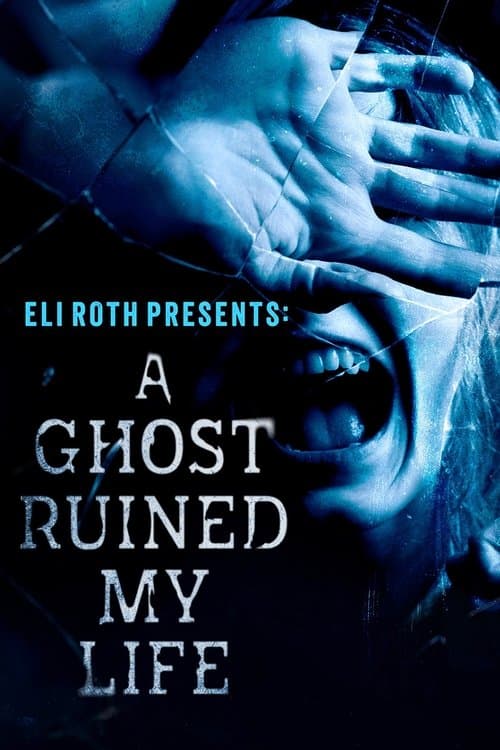 Eli Roth Presents: A Ghost Ruined My Life Season 2 poster