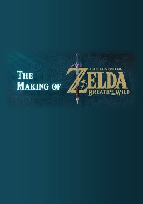 The Making of The Legend of Zelda: Breath of the Wild Season 1 poster