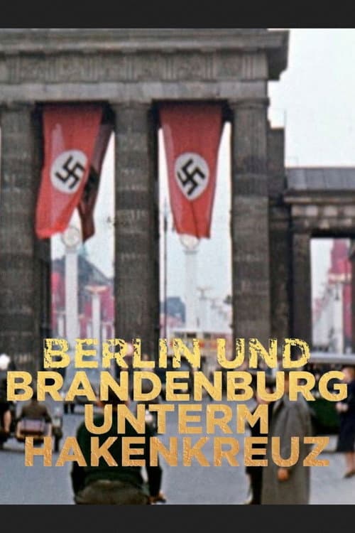 Berlin und Brandenburg unterm Hakenkreuz Season 1 poster