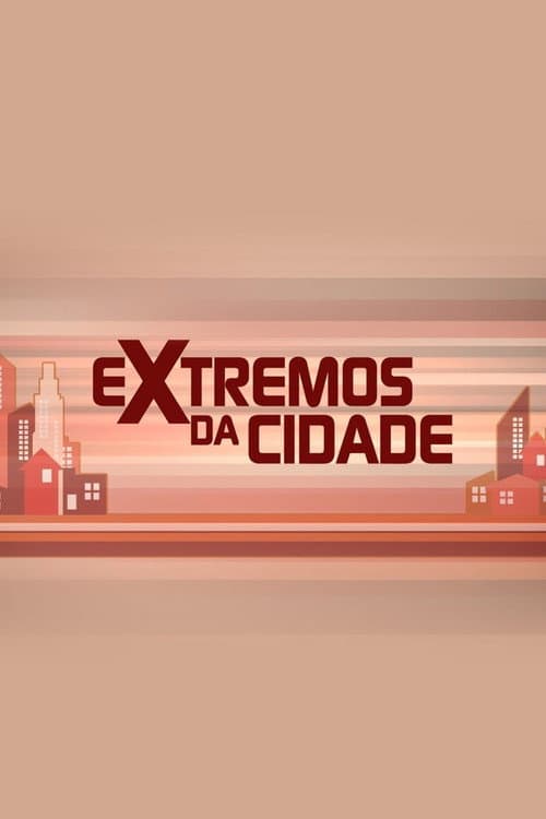 Extremos da Cidade Season 1 poster