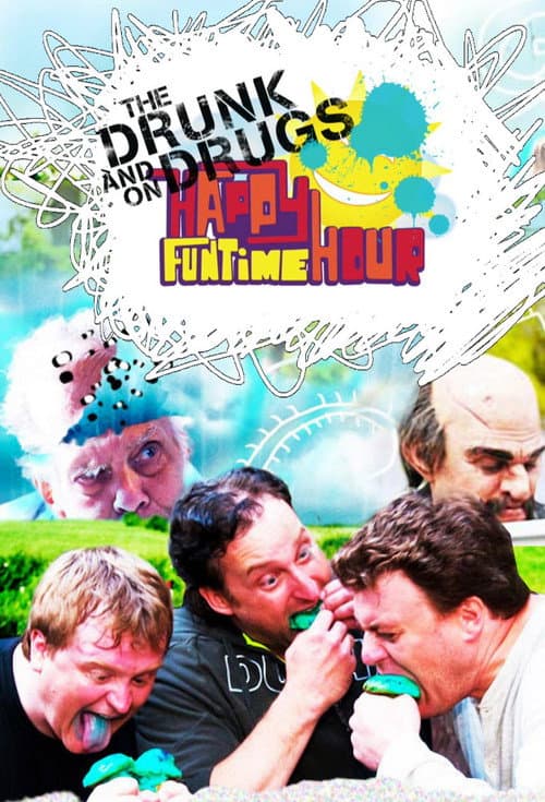 The Drunk and On Drugs Happy Funtime Hour Season 1 poster