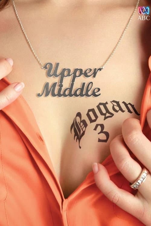 Upper Middle Bogan Series 3 poster