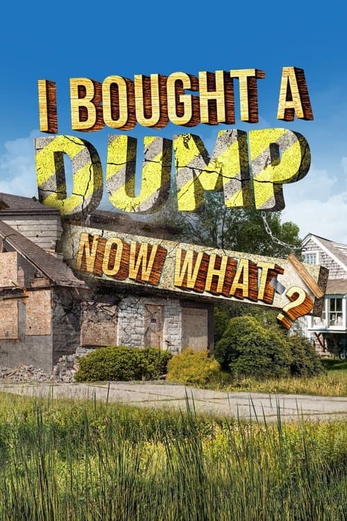 I Bought A Dump...Now What? Season 1 poster
