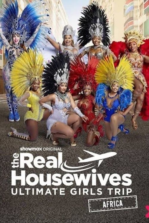The Real Housewives Ultimate Girls Trip: Africa Season 1 poster