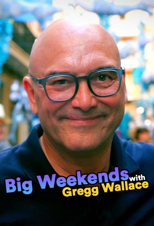 Big Weekends with Gregg Wallace Season 1 poster