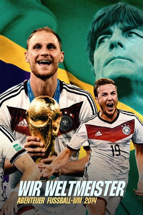 Wir Weltmeister. Abenteuer Fußball-WM 2014 Season 1 poster