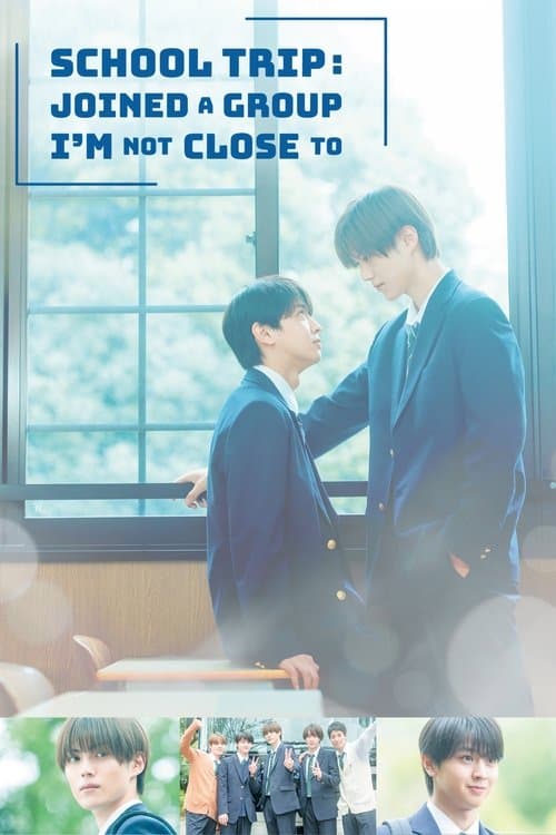 School Trip: Joined a Group I'm Not Close To Season 1 poster