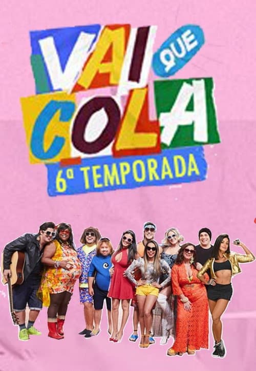 Vai Que Cola Season 6 poster