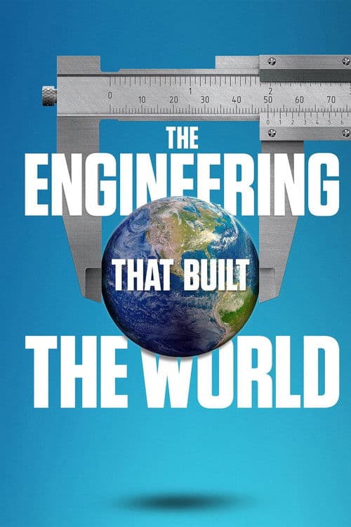 The Engineering That Built the World Season 1 poster