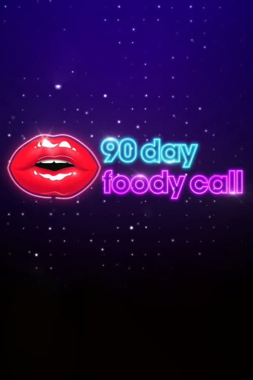 90 Day: Foody Call Season 1 poster