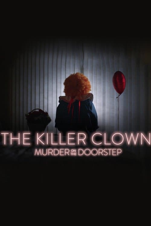 The Killer Clown: Murder on the Doorstep Miniseries poster