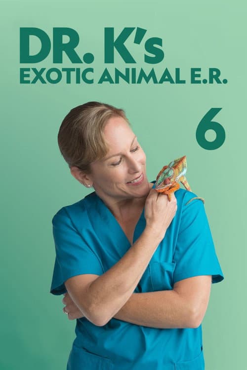 Dr. K's Exotic Animal ER Season 6 poster