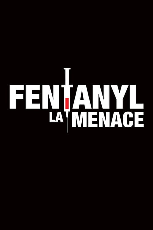 Fentanyl : La menace Season 1 poster