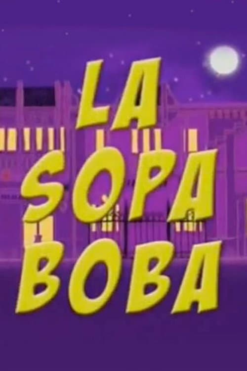 La sopa boba Season 1 poster