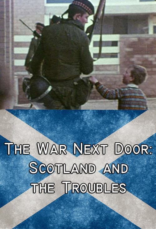 The War Next Door: Scotland and the Troubles Season 1 poster