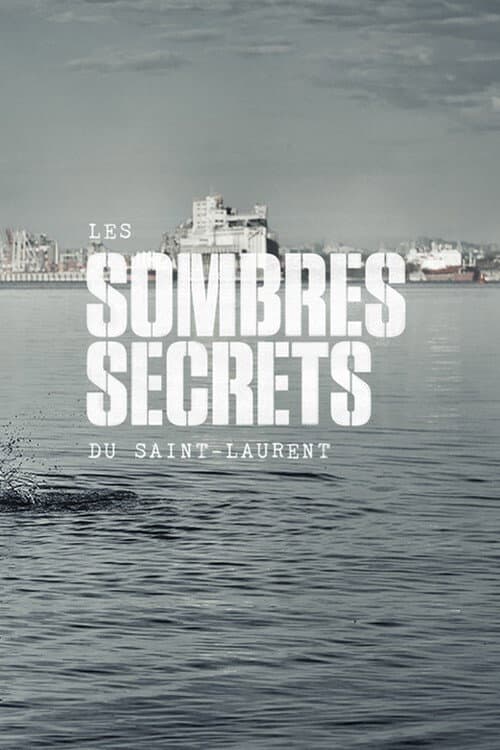 Les sombres secrets du Saint-Laurent Season 1 poster