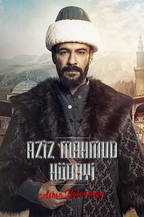 Aziz Mahmud Hüdayi: Aşkın Yolculuğu Season 1 poster