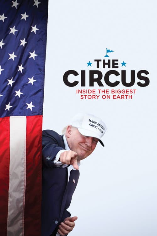 The Circus Inside the Biggest Story on Earth poster