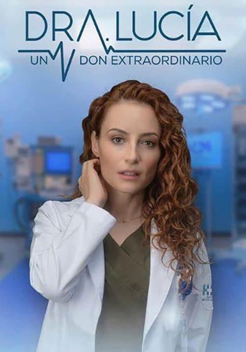 Dra. Lucía: Un Don Extraordinario Season 1 poster