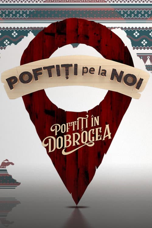 Poftiti pe la noi Poftiti in Dobrogea poster