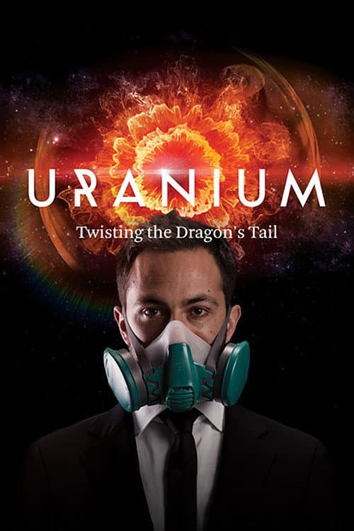 Uranium: Twisting the Dragon's Tail Miniseries poster